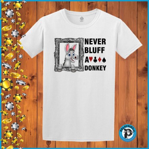 Never Bluff A Donkey